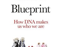 Blueprint: How DNA Makes us Who We Are by Robert Plomin