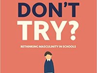 Boys Don’t Try? Rethinking Masculinity in Schools by Matt Pinkett and Mark Roberts