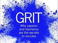 Grit: Why Passion and Resilience are the Secrets to Success by Angela Duckworth