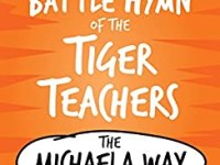 Battle Hymn of the Tiger Teachers by Katharine Birbalsingh