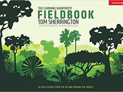 The Learning Rainforest Fieldbook by Tom Sherrington