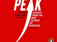 Peak: How All of Us Can Achieve Extraordinary Things by Anders Ericsson