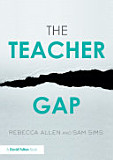 The Teacher Gap by Rebecca Allen and Sam Sims