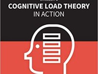 Cognitive Load Theory in Action by Oliver Lovell