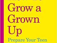 How to Grow a Grown Up by Dr Dominique Thompson and Fabienne Vailes