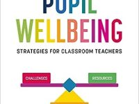 A Practical Guide to Pupil Wellbeing by Kirsten Colquhoun
